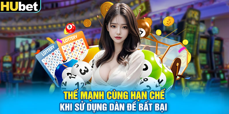 Thế mạnh cùng hạn chế khi sử dụng dàn đề bất bại