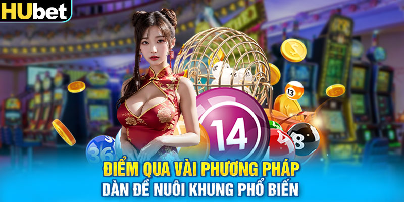 Điểm qua vài phương pháp dàn đề nuôi khung phổ biến