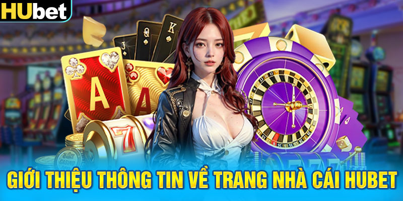 Giới thiệu thông tin về trang nhà cái Hubet 