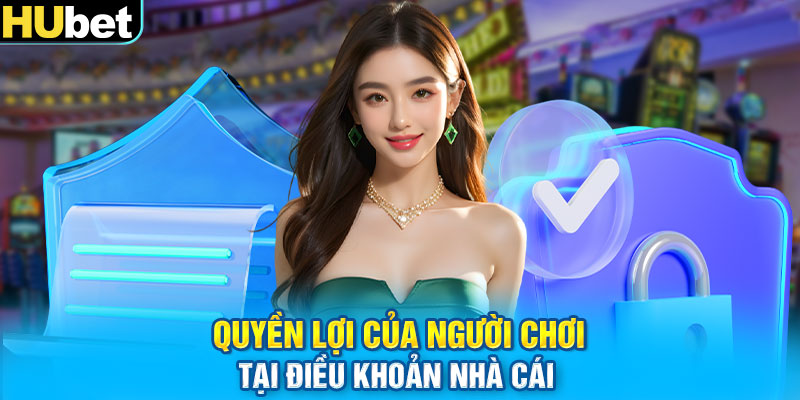 Quyền lợi của người chơi tại điều khoản nhà cái