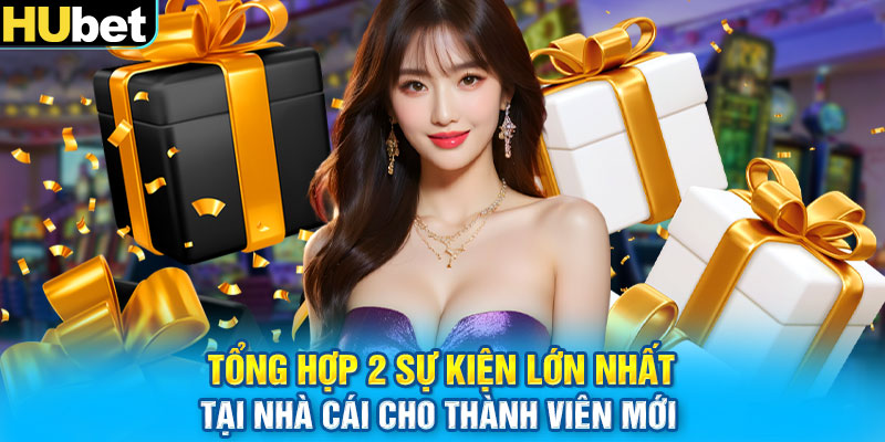 Tổng hợp 2 sự kiện lớn nhất tại nhà cái cho thành viên mới