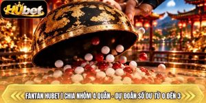 Fantan Hubet | Chia Nhóm 4 Quân - Dự Đoán Số Dư Từ 0 Đến 3