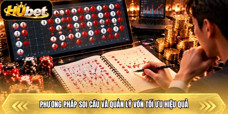 Phương pháp soi cầu và quản lý vốn tối ưu hiệu quả