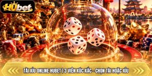 Tài Xỉu Online Hubet | 3 Viên Xúc Xắc - Chọn Tài Hoặc Xỉu