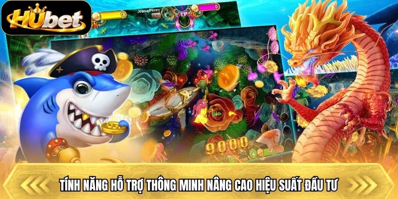 Tính năng hỗ trợ thông minh nâng cao hiệu suất đầu tư