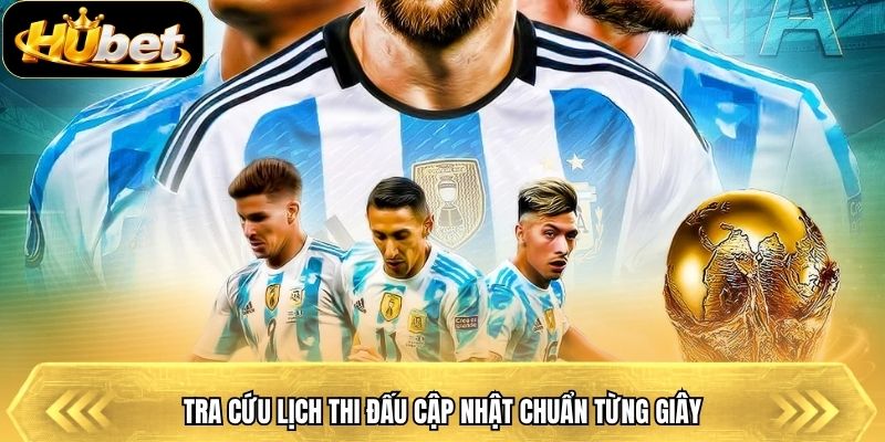 Tra cứu lịch thi đấu cập nhật chuẩn từng giây