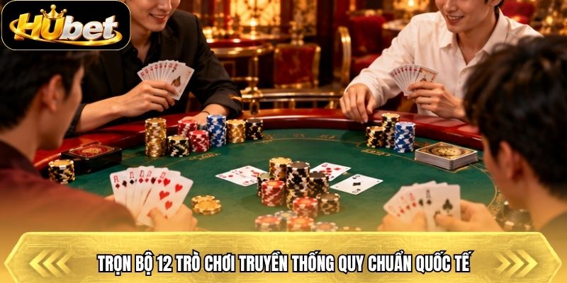 Game Bài Hubet | So Tài 12 Trò Kinh Điển - Đấu Bàn 4 Người